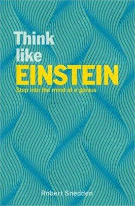 Think Like Einstein ― Step into the Mind of a Genius