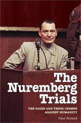 The Nuremberg Trials ― The Nazis and Their Crimes Against Humanity