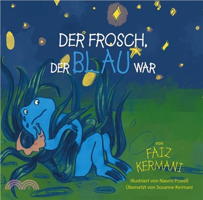 Der Frosch, der blau war：(German translation of The Frog Who Was Blue)