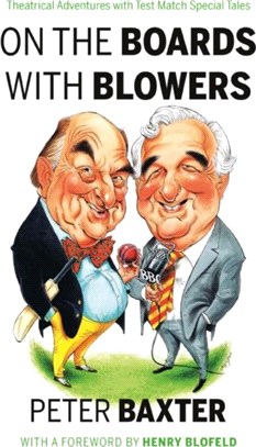 On the Boards with Blowers：Theatrical Adventures with Test Match Special Tales