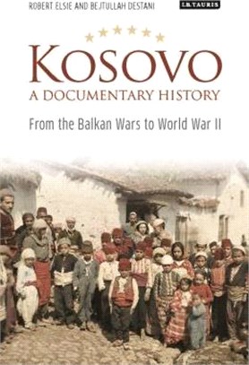 Kosovo, a Documentary History ― From the Balkan Wars to World War II