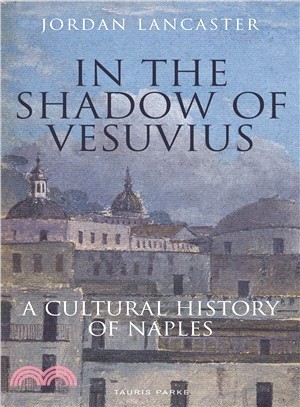 In the Shadow of Vesuvius ― A Cultural History of Naples