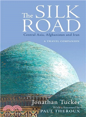 The Silk Road - Central Asia, Afghanistan and Iran ― A Travel Companion