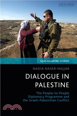 Dialogue in Palestine：The People-to-People Diplomacy Programme and the Israeli-Palestinian Conflict