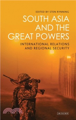 South Asia and the Great Powers：International Relations and Regional Security