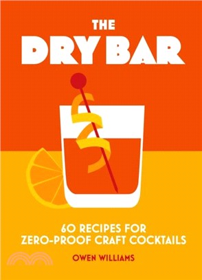 The Dry Bar：Over 60 recipes for zero-proof craft cocktails