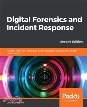 Digital Forensics and Incident Response：Incident response techniques and procedures to respond to modern cyber threats, 2nd Edition