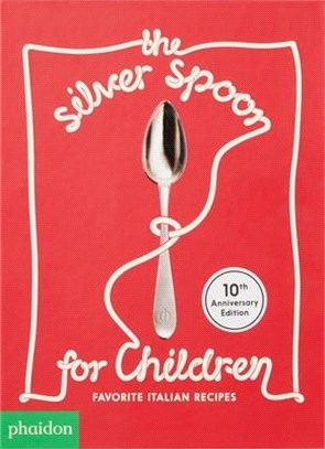 The Silver Spoon for Children ― Favorite Italian Recipes