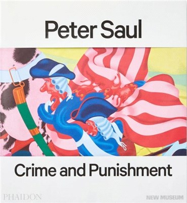 Peter Saul：Published in Association with the New Museum