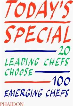 Today's Special：20 Leading Chefs Choose 100 Emerging Chefs