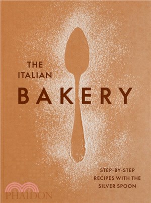The Italian Bakery:Step-by-Step Recipes with the Silver Spoon