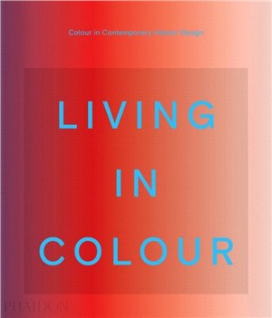 Living in Colour：Colour in Contemporary Interior Design