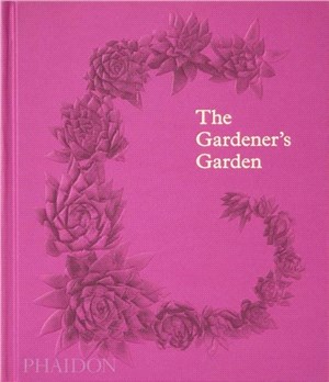The Gardener's Garden, 2022 Edition, classic format：Inspiration Across Continents and Centuries