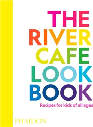 The River Cafe Cookbook for Kids