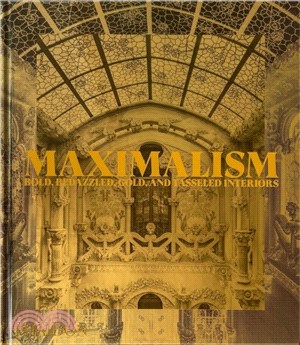 Maximalism：Exuberance and Excess in Exceptional Interiors