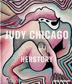 Judy Chicago：Herstory
