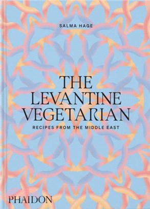 The Levantine Vegetarian：Recipes from the Middle East