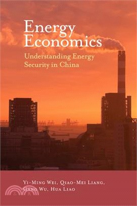 Energy Economics ― Understanding Energy Security in China