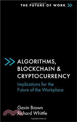 Algorithms, Blockchain & Cryptocurrency ― Implications for the Future of the Workplace