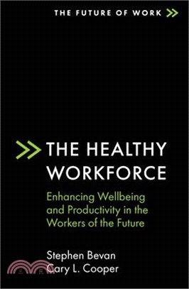 The Healthy Workforce: Enhancing Wellbeing and Productivity in the Workers of the Future