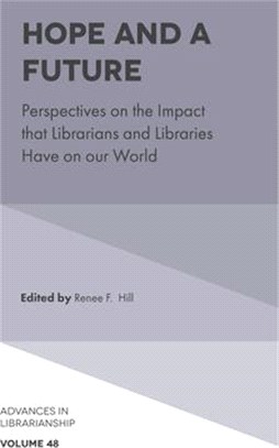 Hope and a Future: Perspectives on the Impact That Librarians and Libraries Have on Our World
