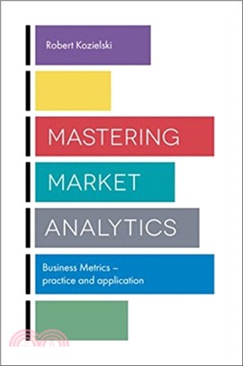 Mastering Market Analytics：Business Metrics - Practice and Application