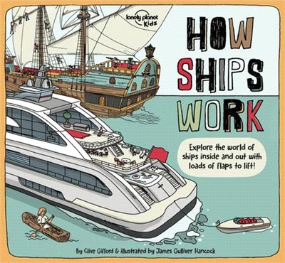 How Ships Work ― Explore the World of Ships Inside and Out With Loads of Flaps to Flip
