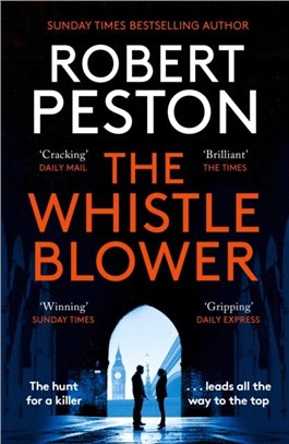 The Whistleblower：The explosive thriller from Britain's top political journalist