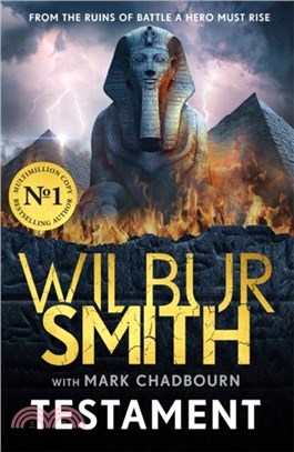 Testament：The new Ancient-Egyptian epic from the bestselling Master of Adventure, Wilbur Smith