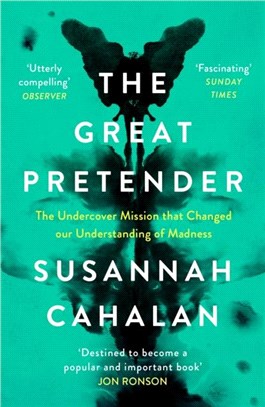 The Great Pretender：The Undercover Mission that Changed our Understanding of Madness