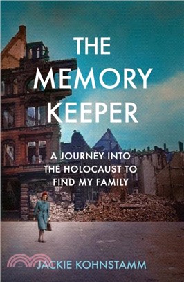 The Memory Keeper：A Journey Into the Holocaust to Find My Family