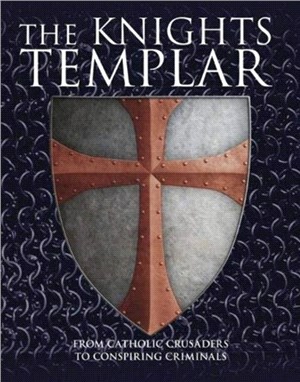 The Knights Templar：From Catholic Crusaders to Conspiring Criminals