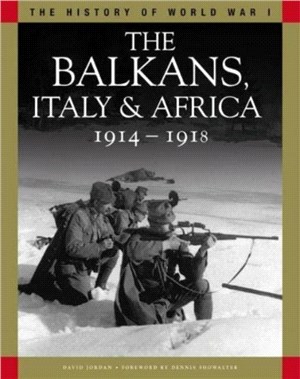 The Balkans, Italy & Africa 1914-1918：From Sarajevo to the Piave and Lake Tanganyika
