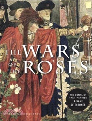 The Wars of the Roses：The conflict that inspired Game of Thrones