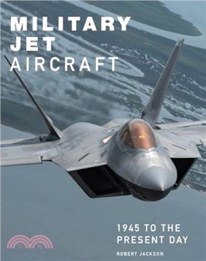 Military Jet Aircraft：1945 to the Present Day