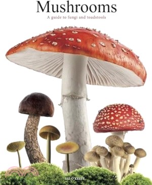 Mushrooms：A guide to fungi and toadstools
