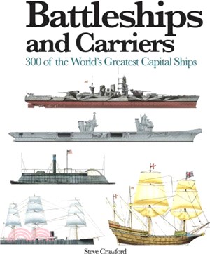 Battleships and Carriers：300 of the World's Greatest Capital Ships