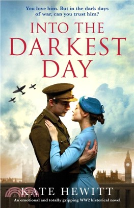 Into the Darkest Day：An emotional and totally gripping WW2 historical novel