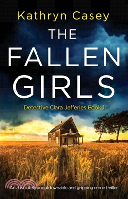 The Fallen Girls：An absolutely unputdownable and gripping crime thriller