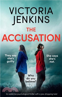 The Accusation：An addictive psychological thriller with a jaw-dropping twist