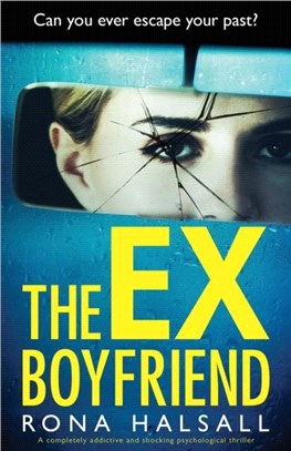 The Ex-Boyfriend：A completely addictive and shocking psychological thriller