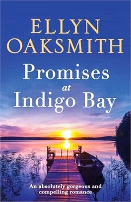 Promises at Indigo Bay: An absolutely gorgeous and compelling romance