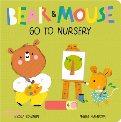 Bear And Mouse: Go To Nursery (硬頁操作書)