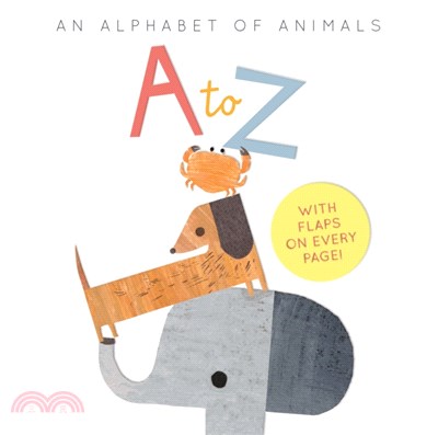 A To Z: An Alphabet of Animals (with flaps on every page!)