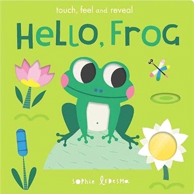 Touch, Feel & Reveal: Hello Frog