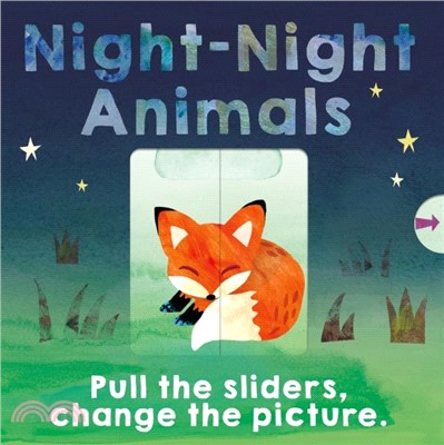 Night-Night Animals：Pull the sliders. Change the picture.