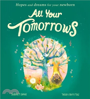 All Your Tomorrows：Hopes and dreams for your newborn