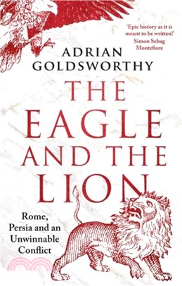 The Eagle and the Lion：Rome, Persia and an Unwinnable Conflict