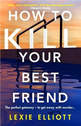 How to Kill Your Best Friend