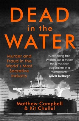 Dead in the Water：Murder and Fraud in the World's Most Secretive Industry